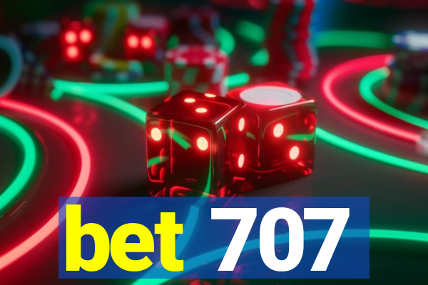 bet 707